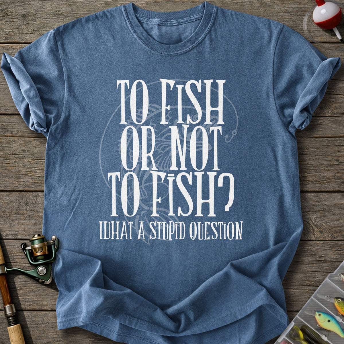 To Fish Or Not Tshirt