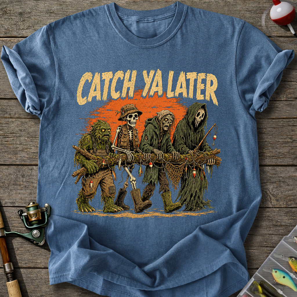 Catch Ya Later T-shirt