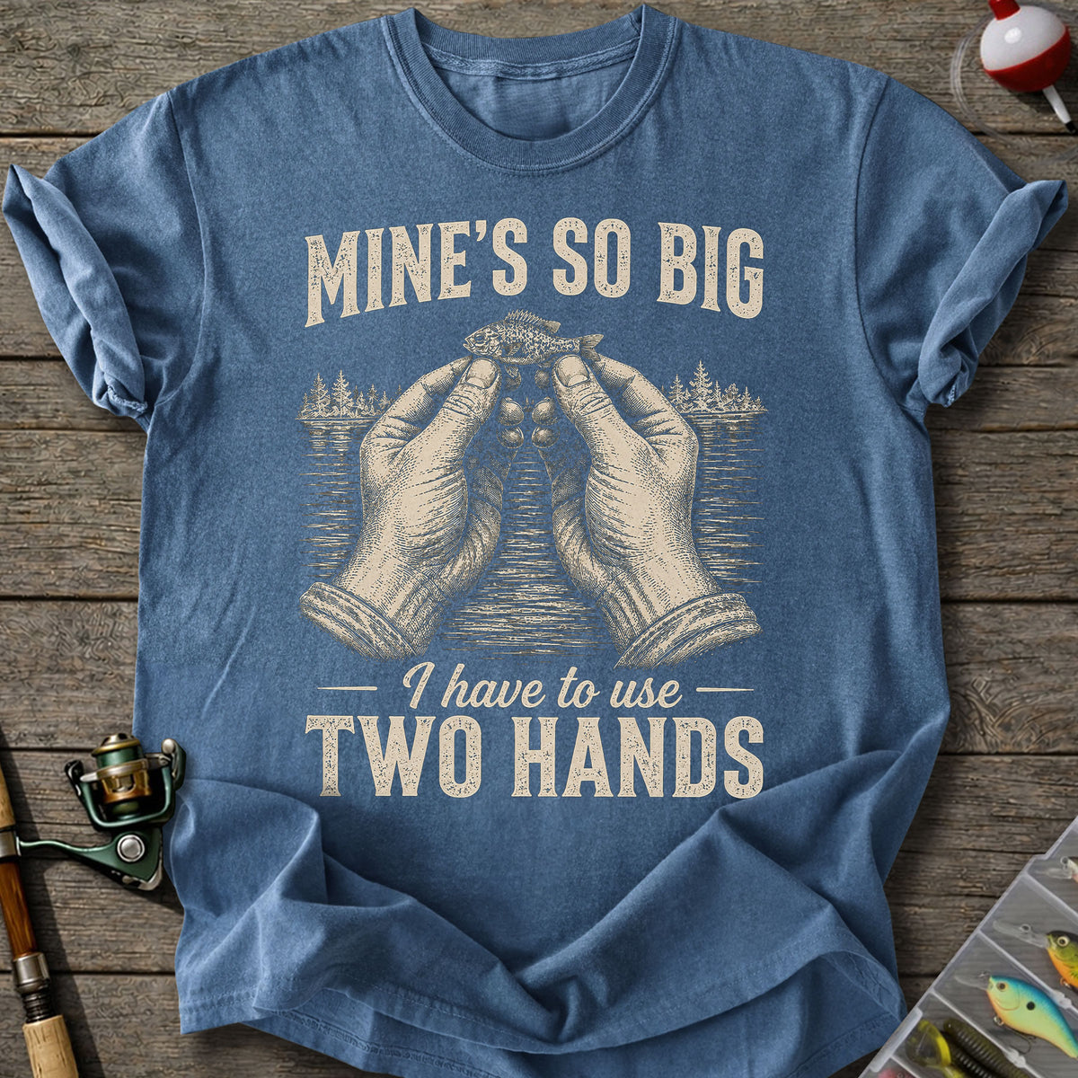 Mine’s So Big T-Shirt