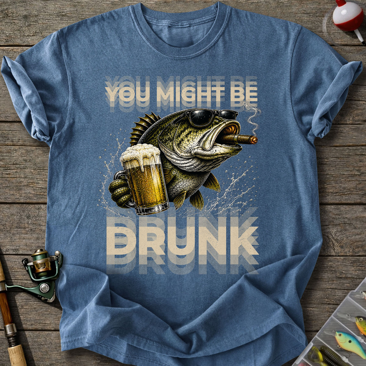You Might Be Drunk T-Shirt