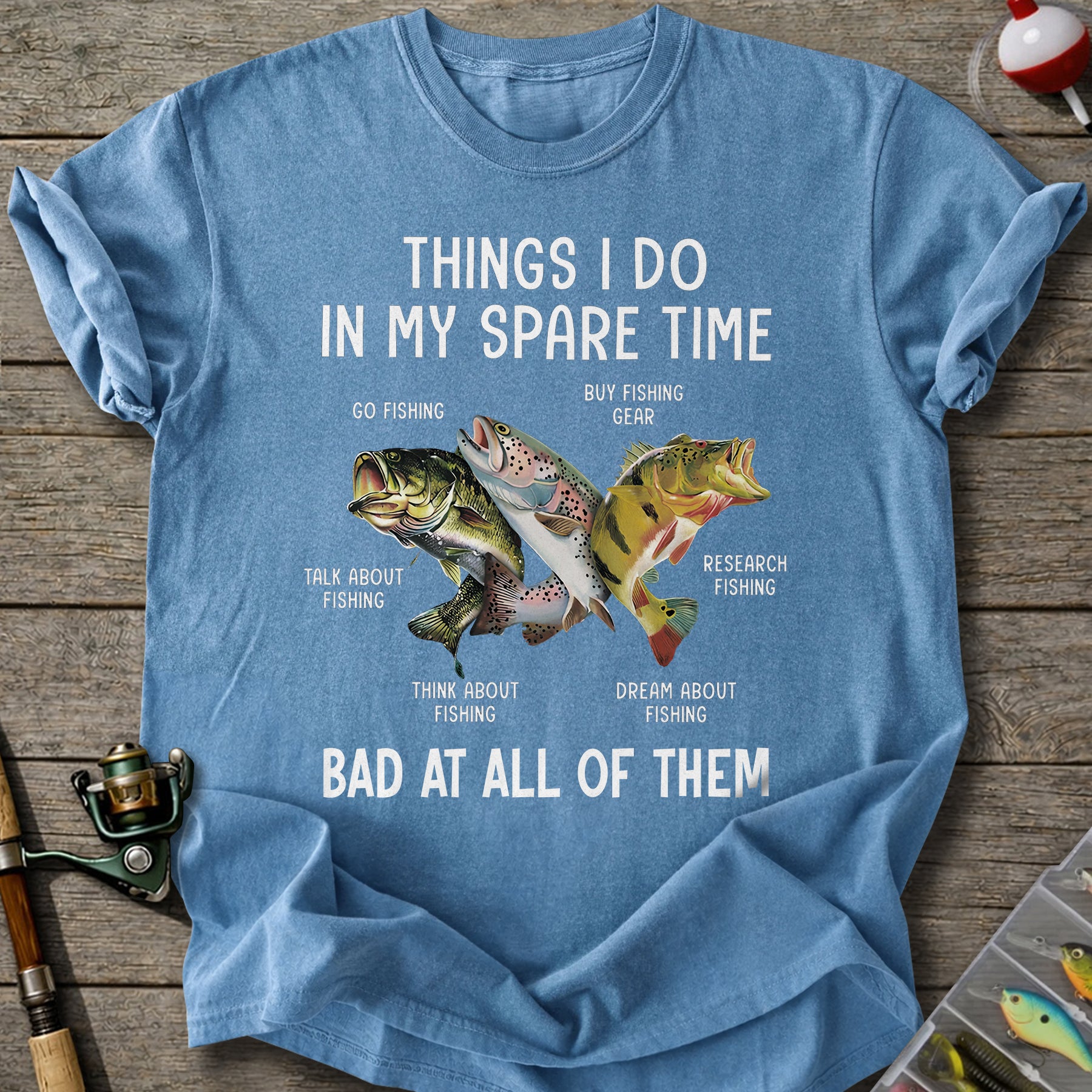 Bad At All Of Them Fishing T-Shirt
