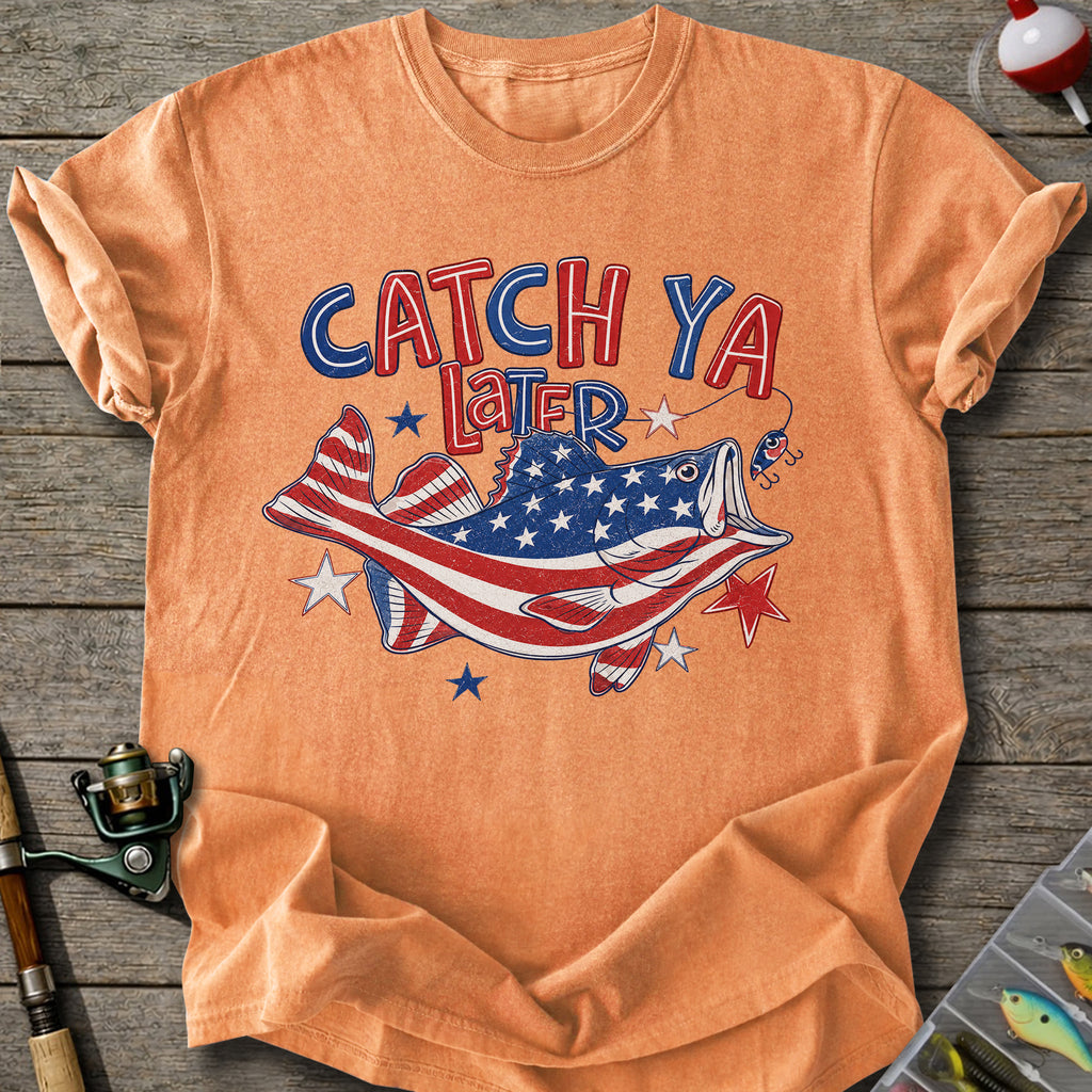 Patriotic Catch Ya T-shirt