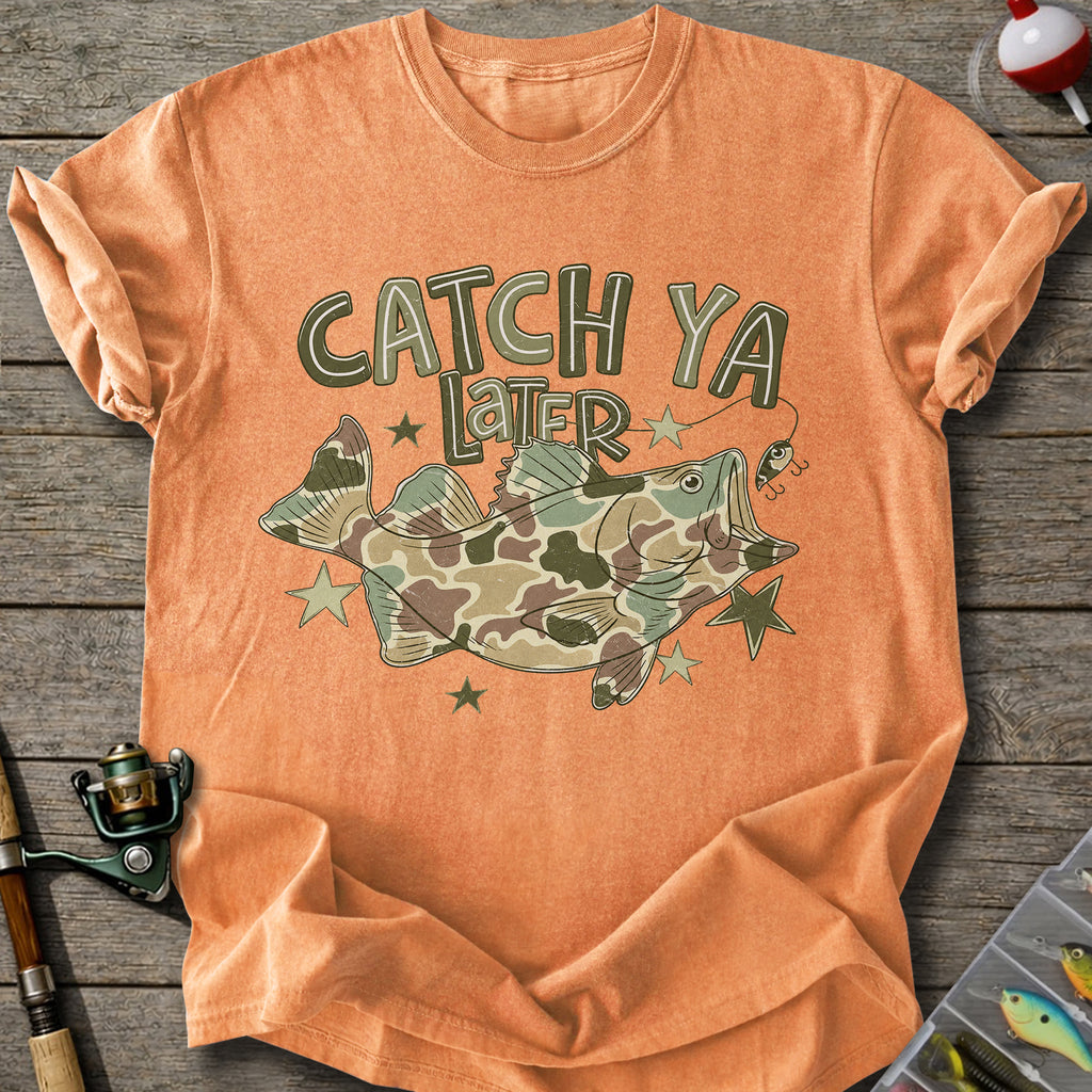 Catch Ya Later T-shirt