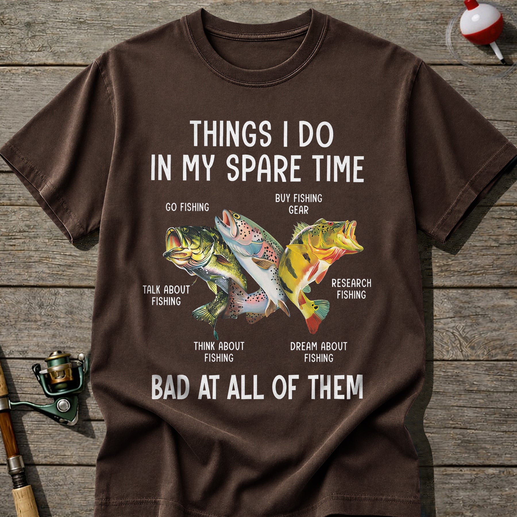Bad At All Of Them Fishing T-Shirt