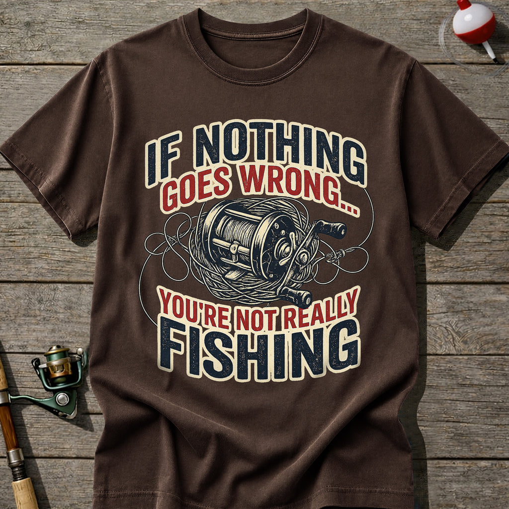 Nothing Goes Wrong T-Shirt