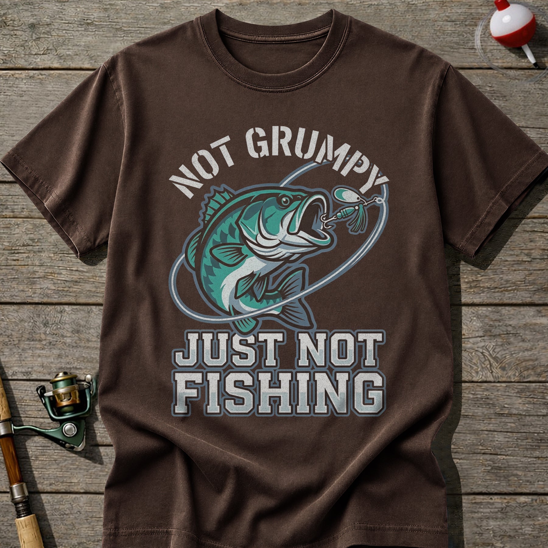 Not Grumpy Just Not Fishing T-Shirt