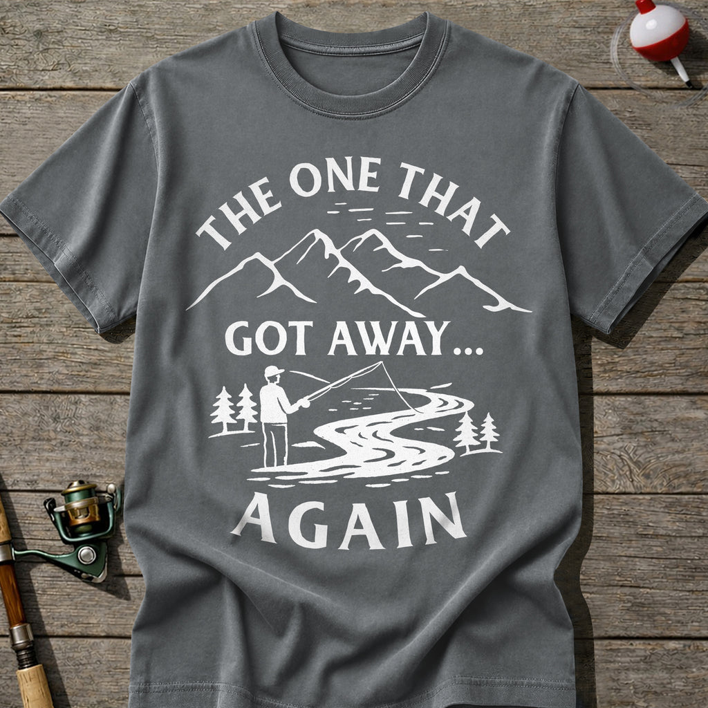 That Got Away Again T-Shirt