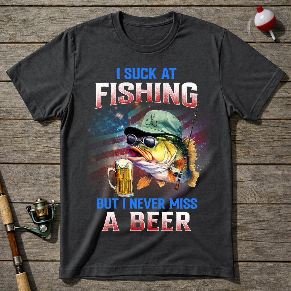 Suck At Fishing Never Miss Beer T-Shirt