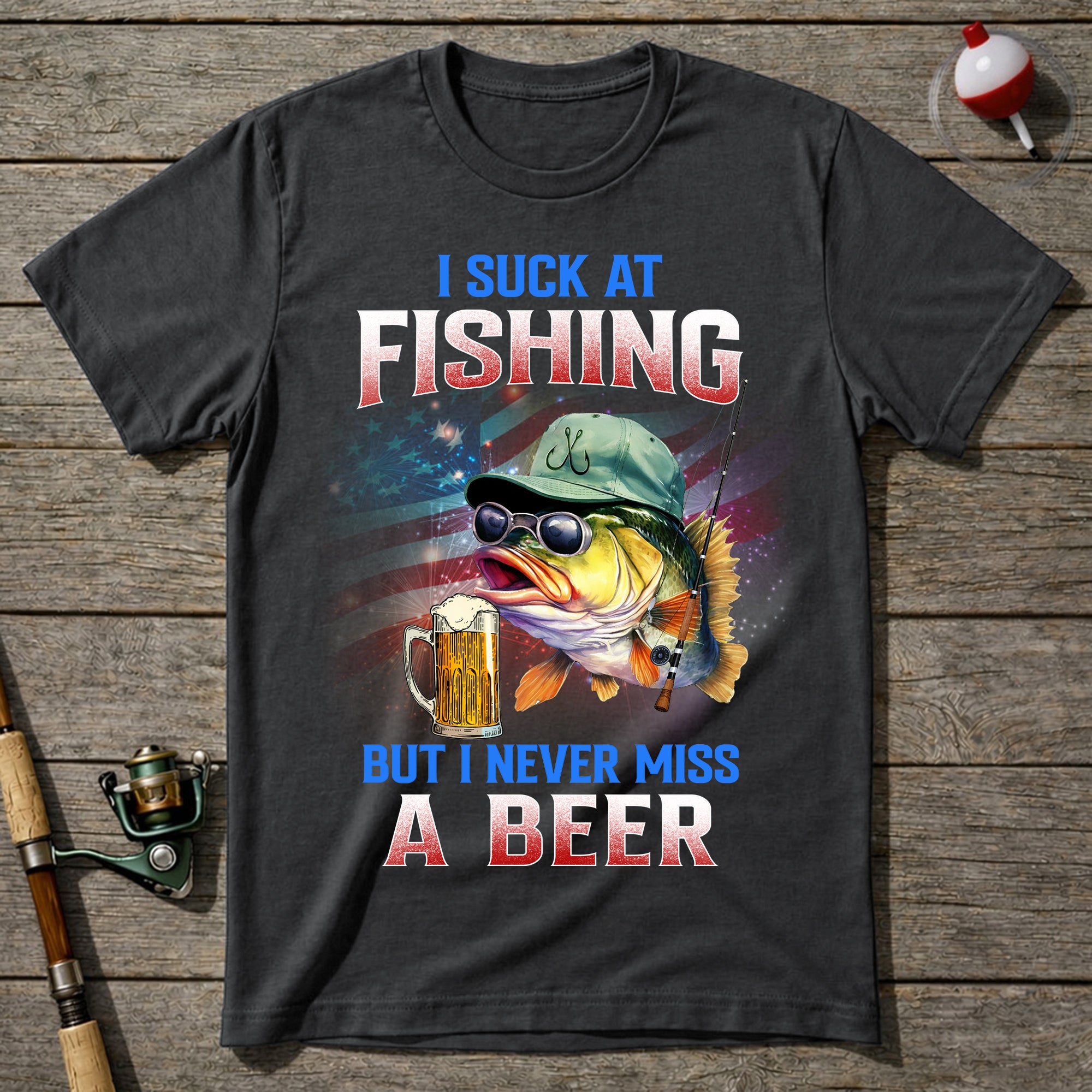 Suck At Fishing Never Miss Beer T-Shirt