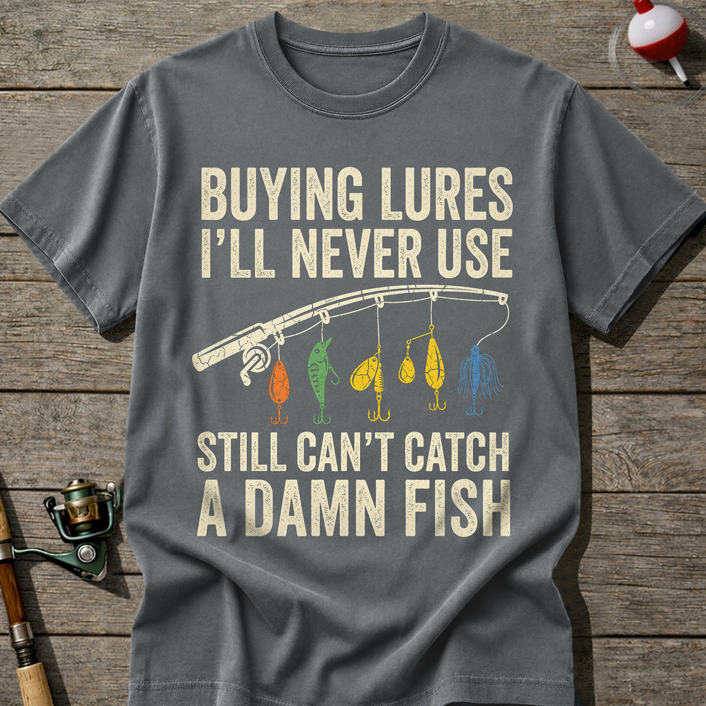 Funny Buying Lures Still Can’T Catch Fish T-Shirt