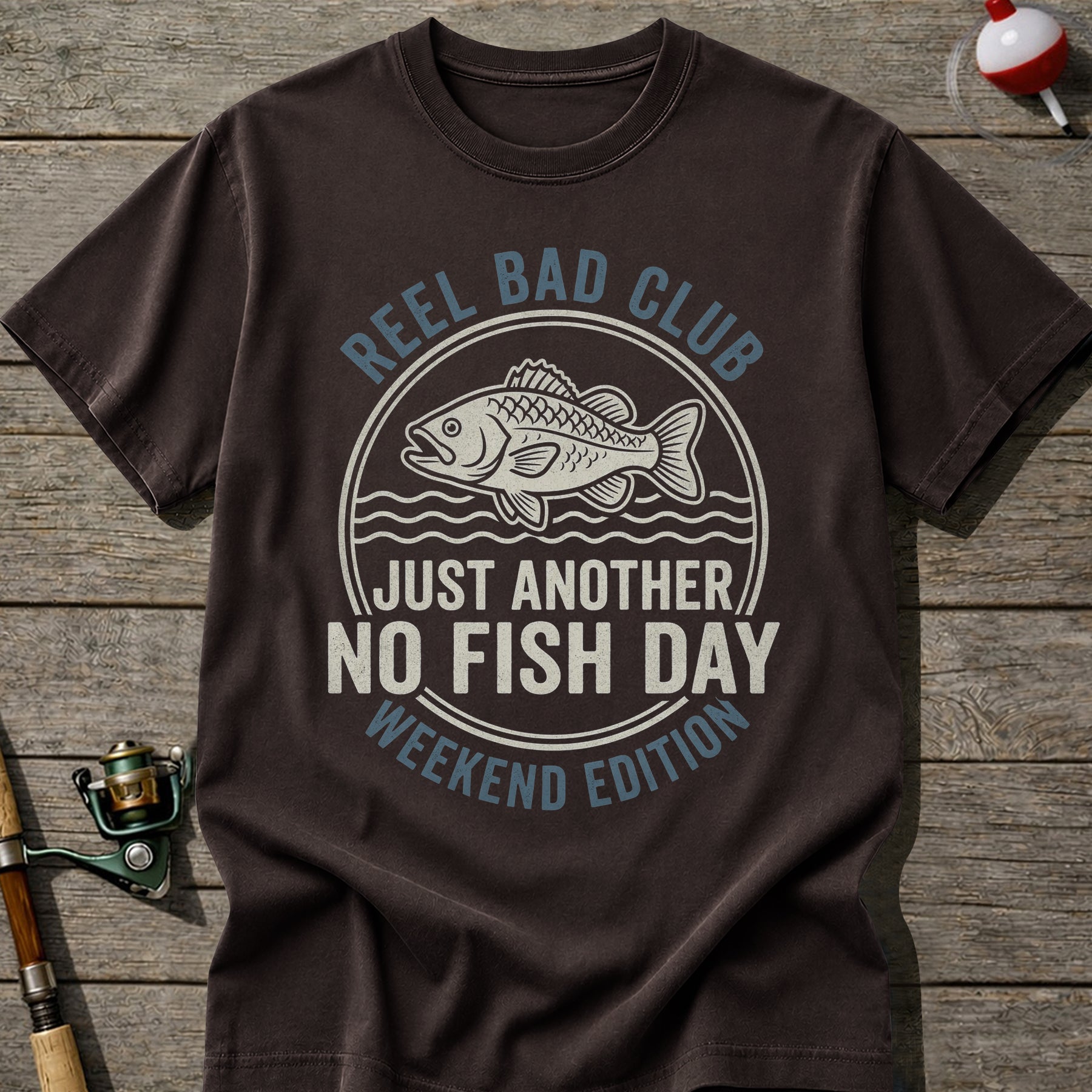Reel Bad Club No Fish Day T-Shirt