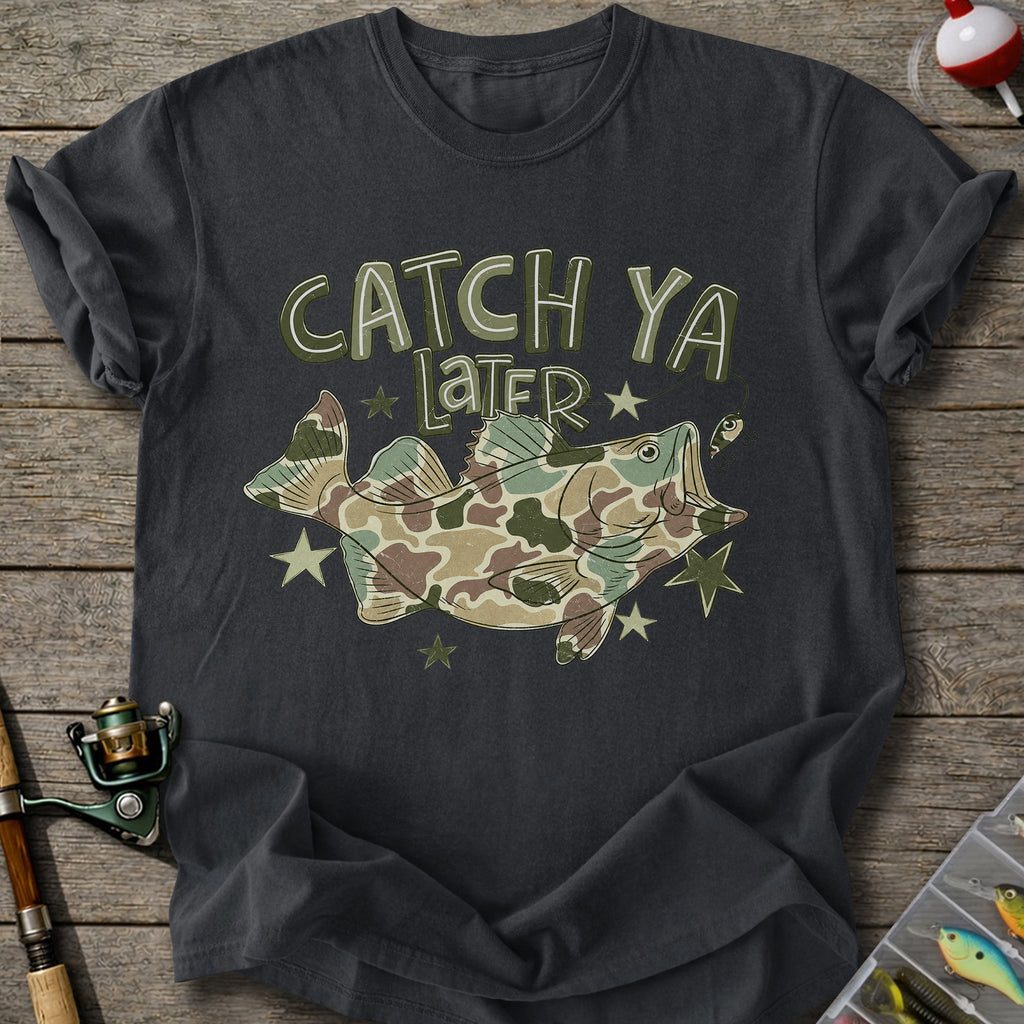 Catch Ya Later T-shirt