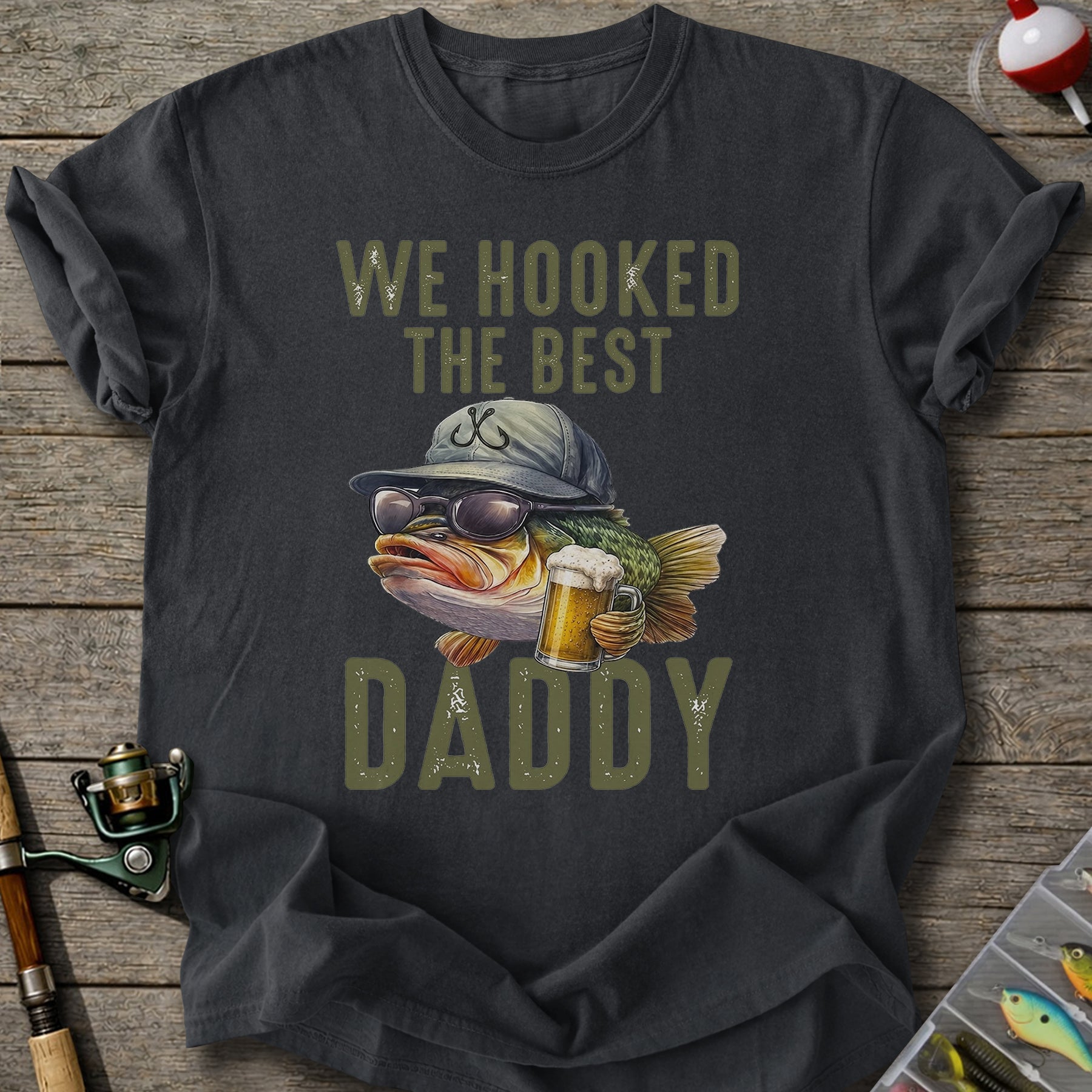We Hooked Daddy T-shirt