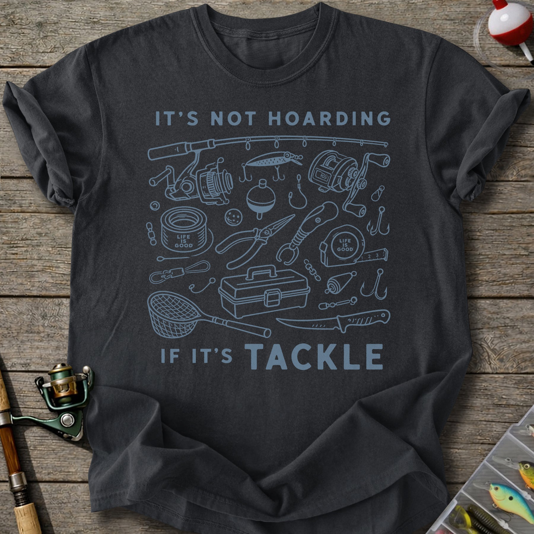 Not Hoarding If Tackle T-Shirt