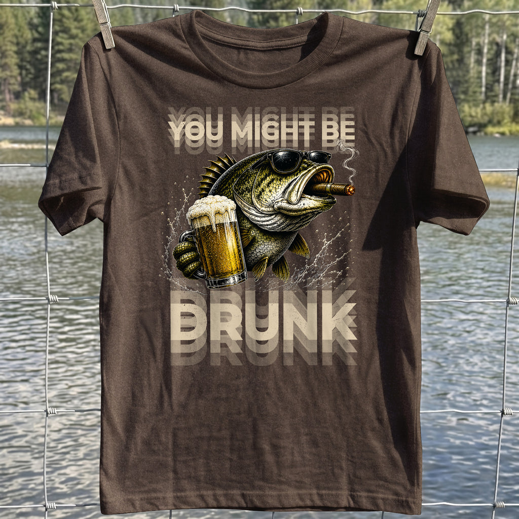 You Might Be Drunk T-Shirt