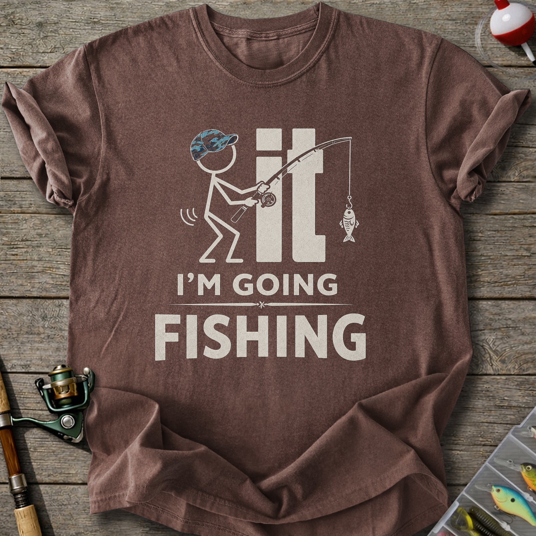 I'm Going Fishing T-Shirt
