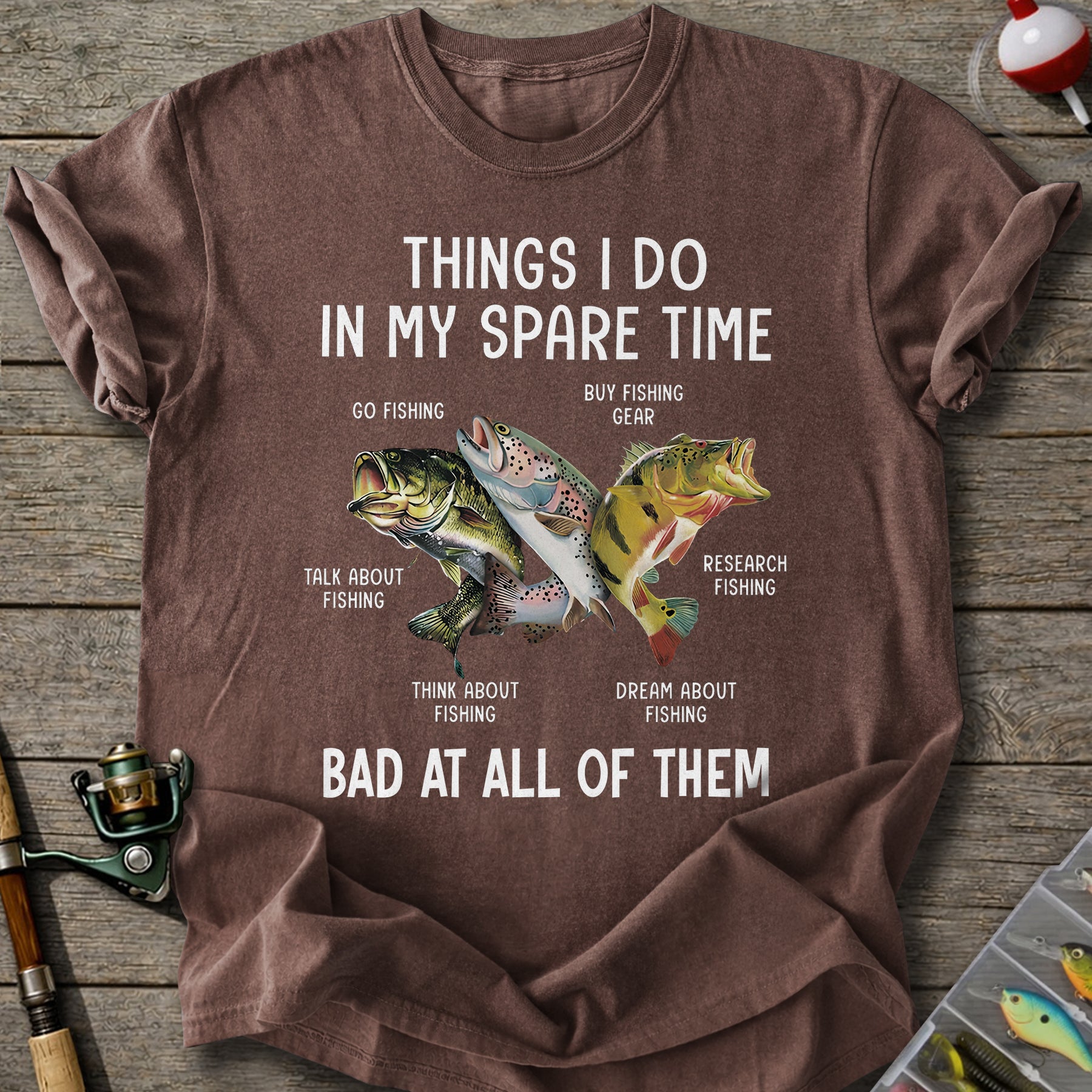 Bad At All Of Them Fishing T-Shirt