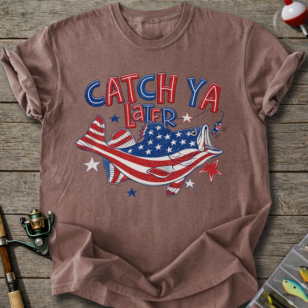 Patriotic Catch Ya T-shirt