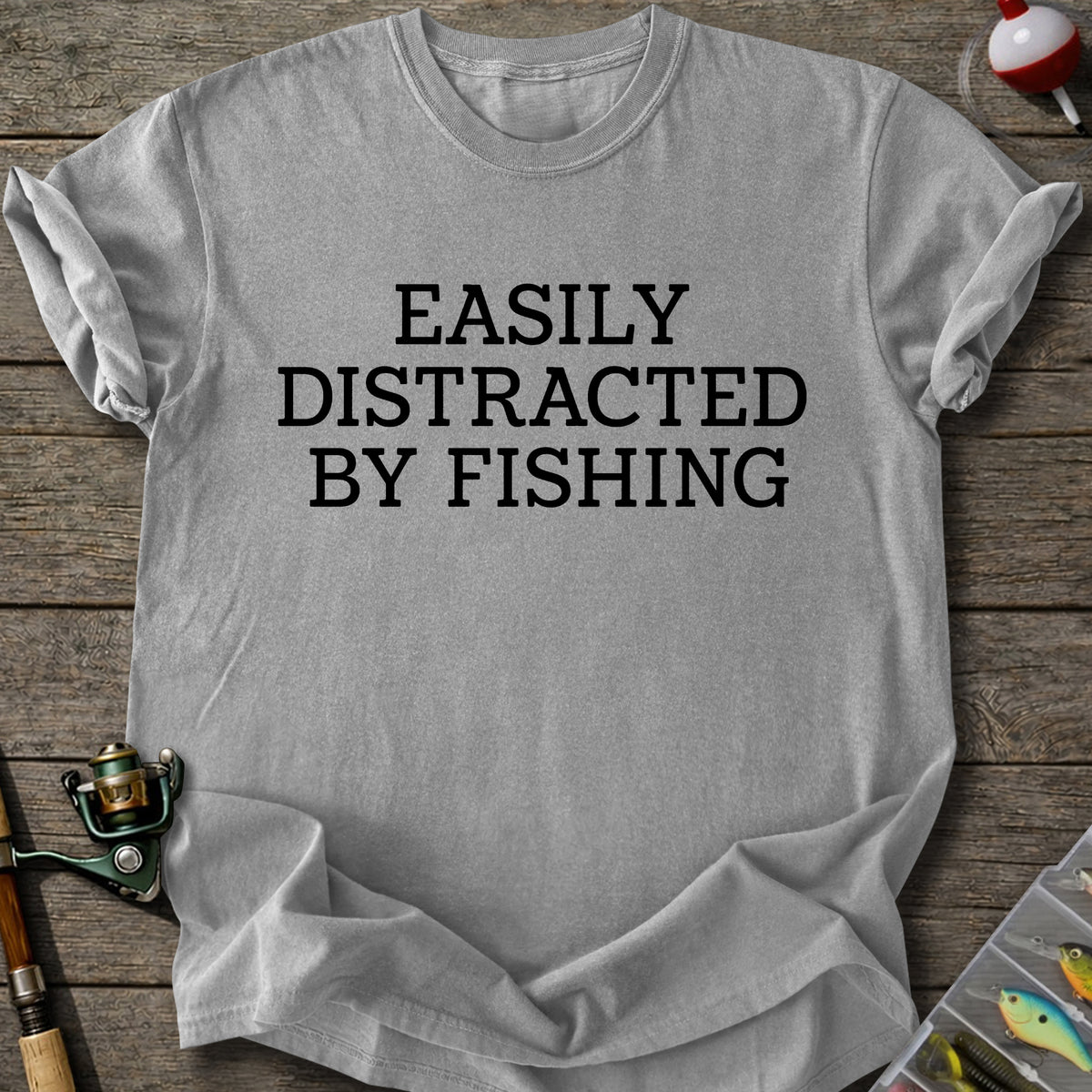 Easily Distracted Fishing T-Shirt