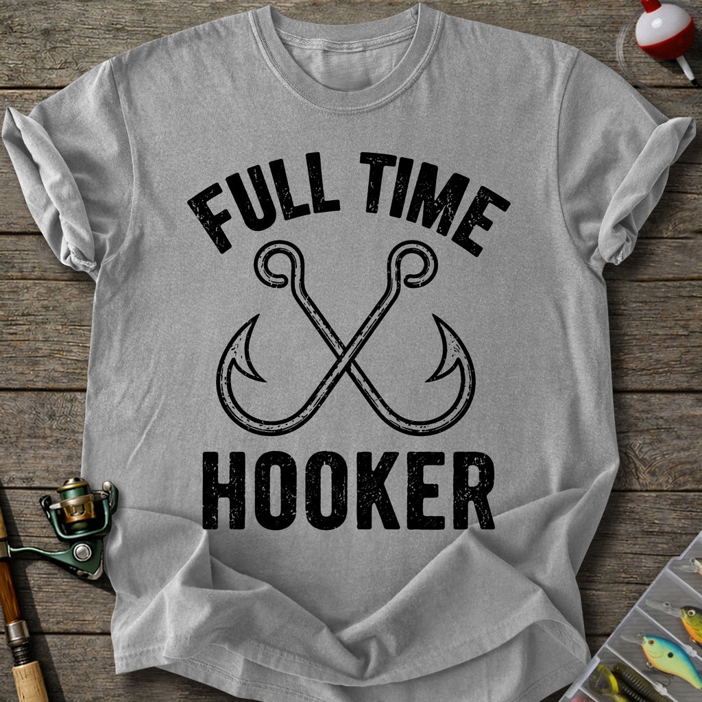 Fulltime Hooker T-Shirt