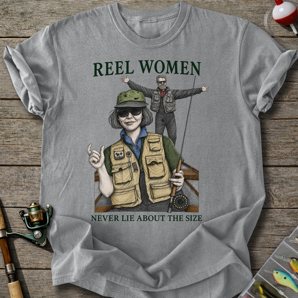 Reel Women Never Lie T-Shirt
