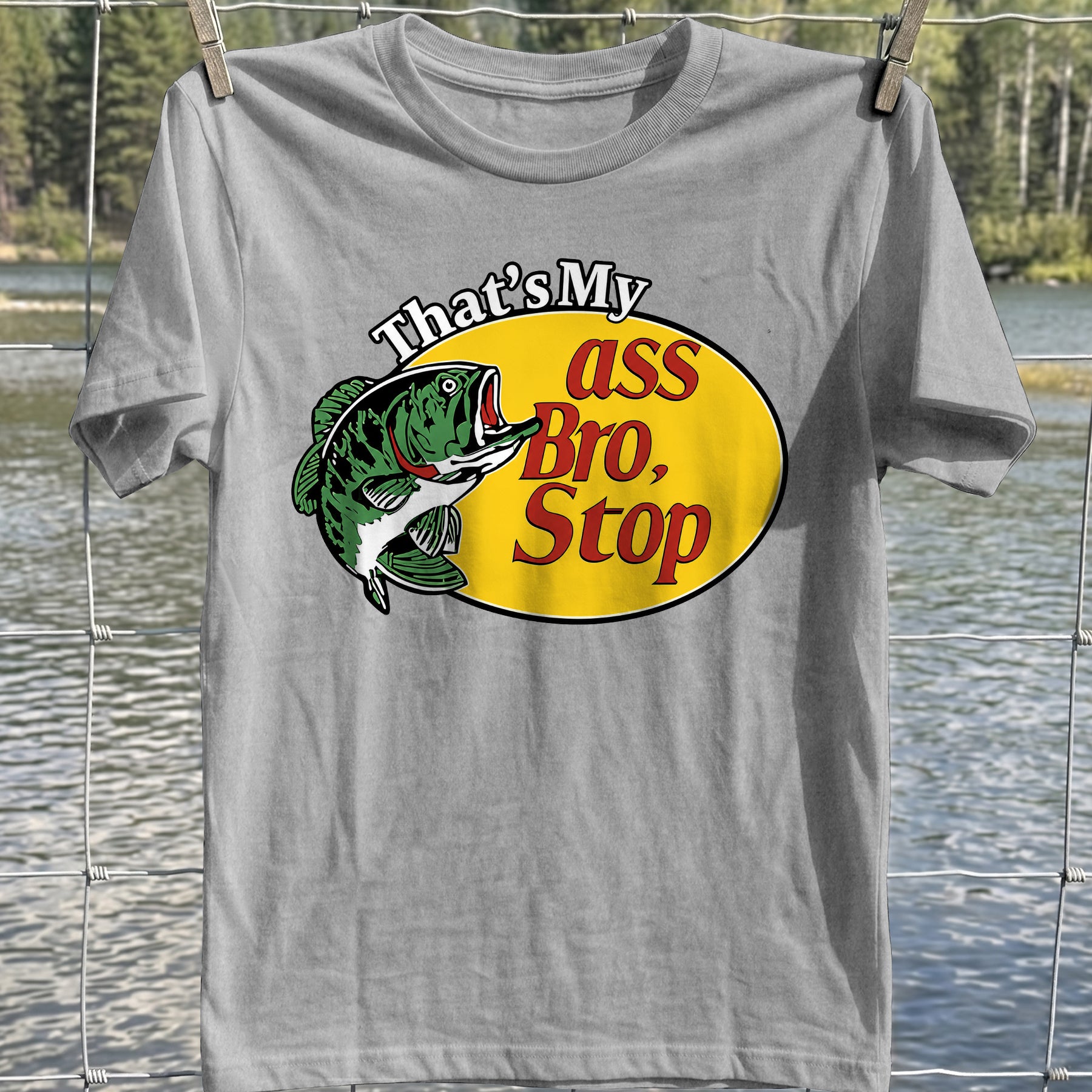 That's My Ass Bro T-Shirt