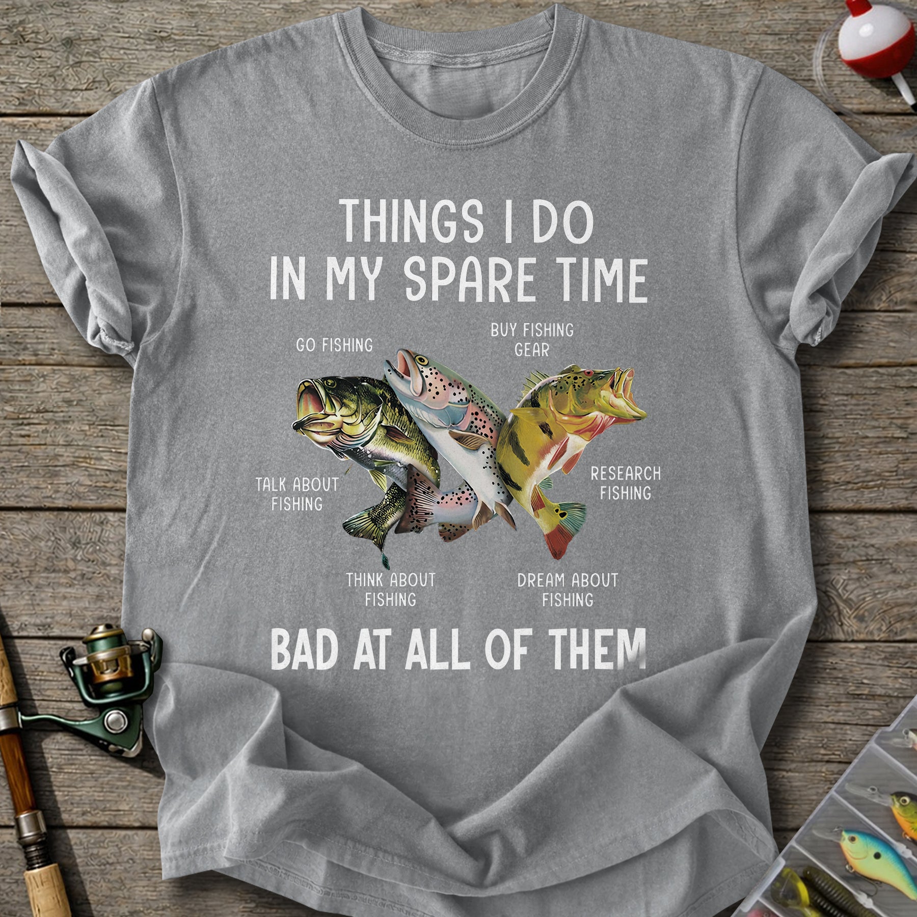 Bad At All Of Them Fishing T-Shirt