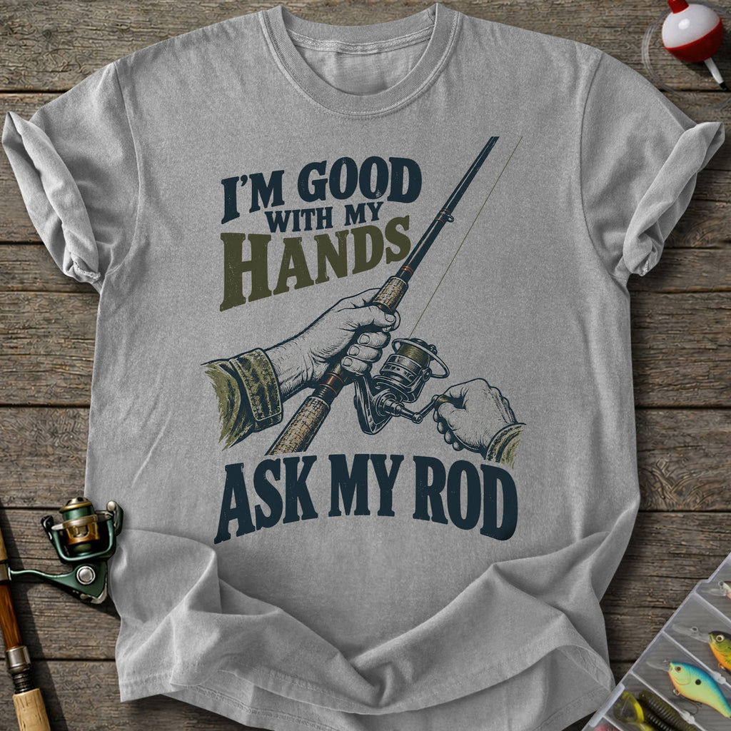 Good With My Hands T-shirt