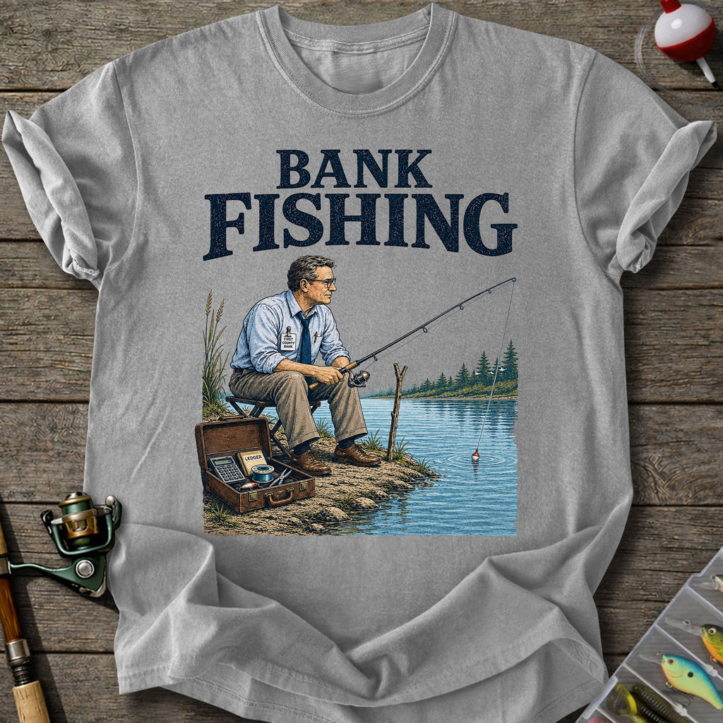 Bank Fishing T-Shirt