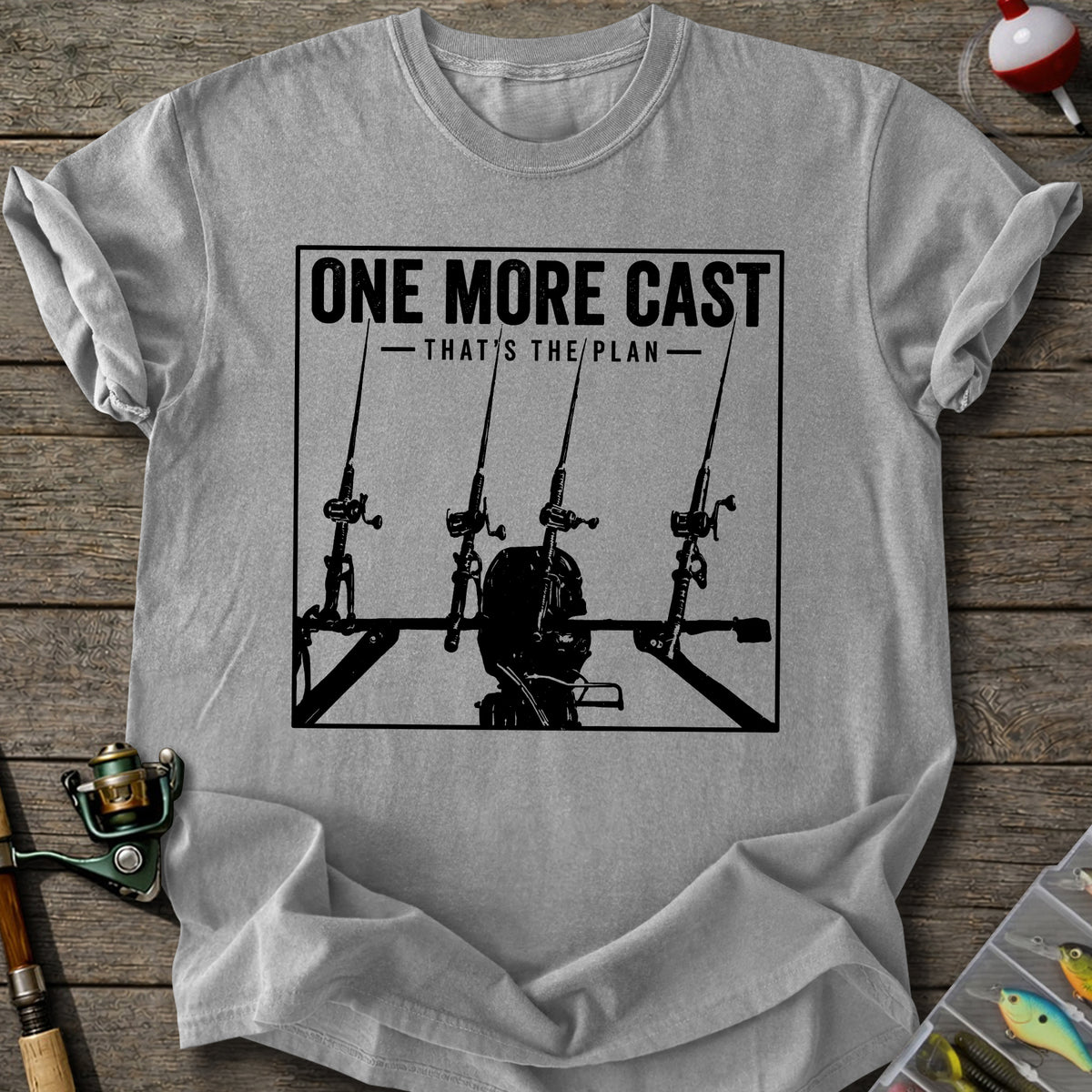 One More Cast Plan T-Shirt