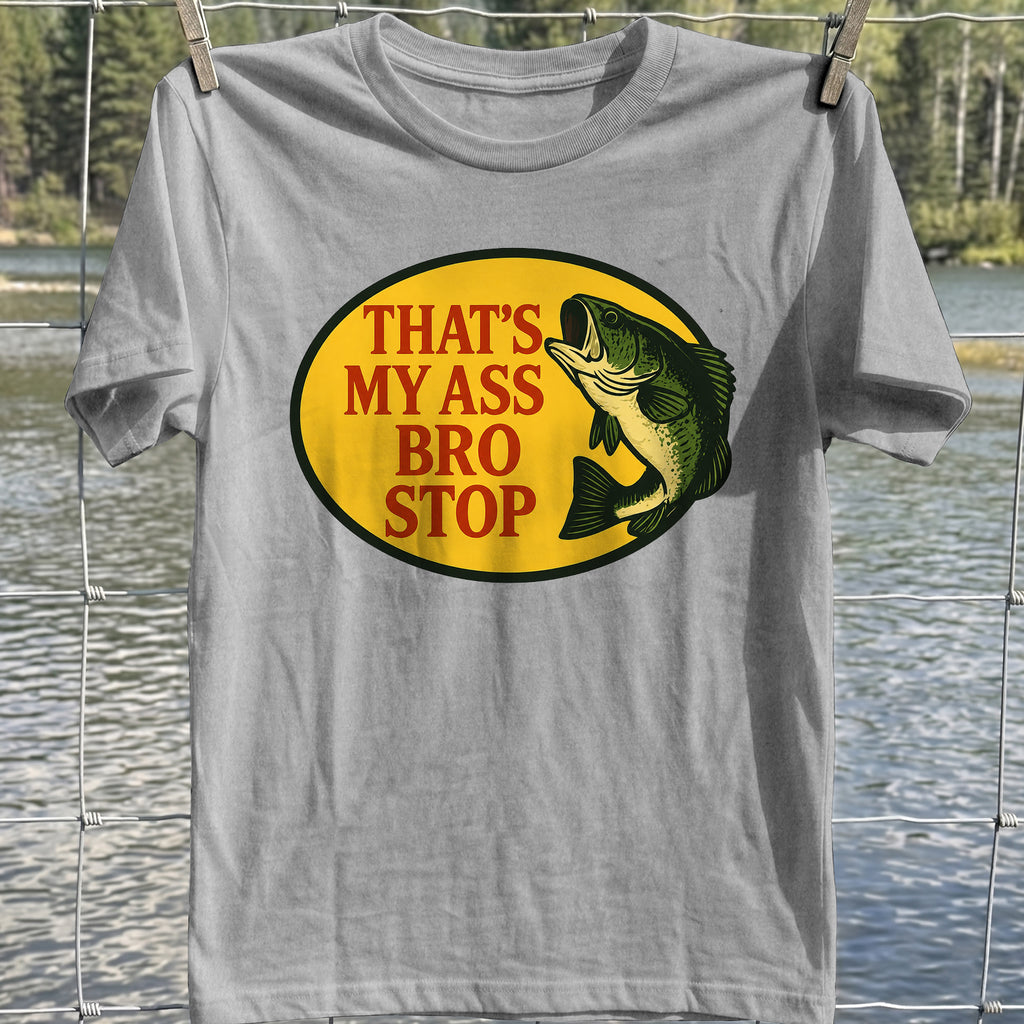 Ass Bro Stop T- Shirt