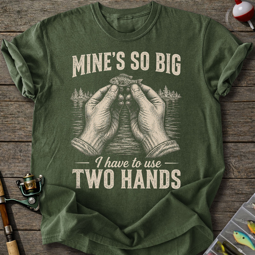 Mine’s So Big T-Shirt