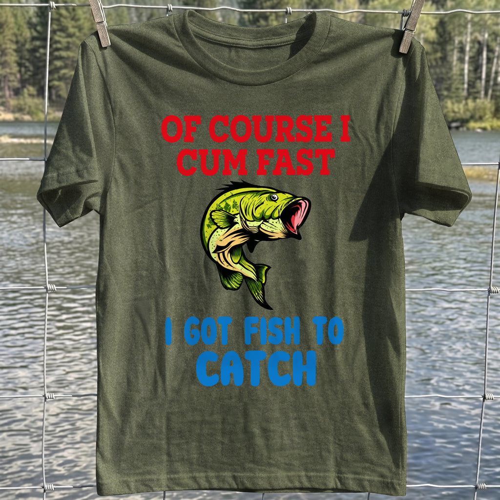 Fish To Catch T-shirt