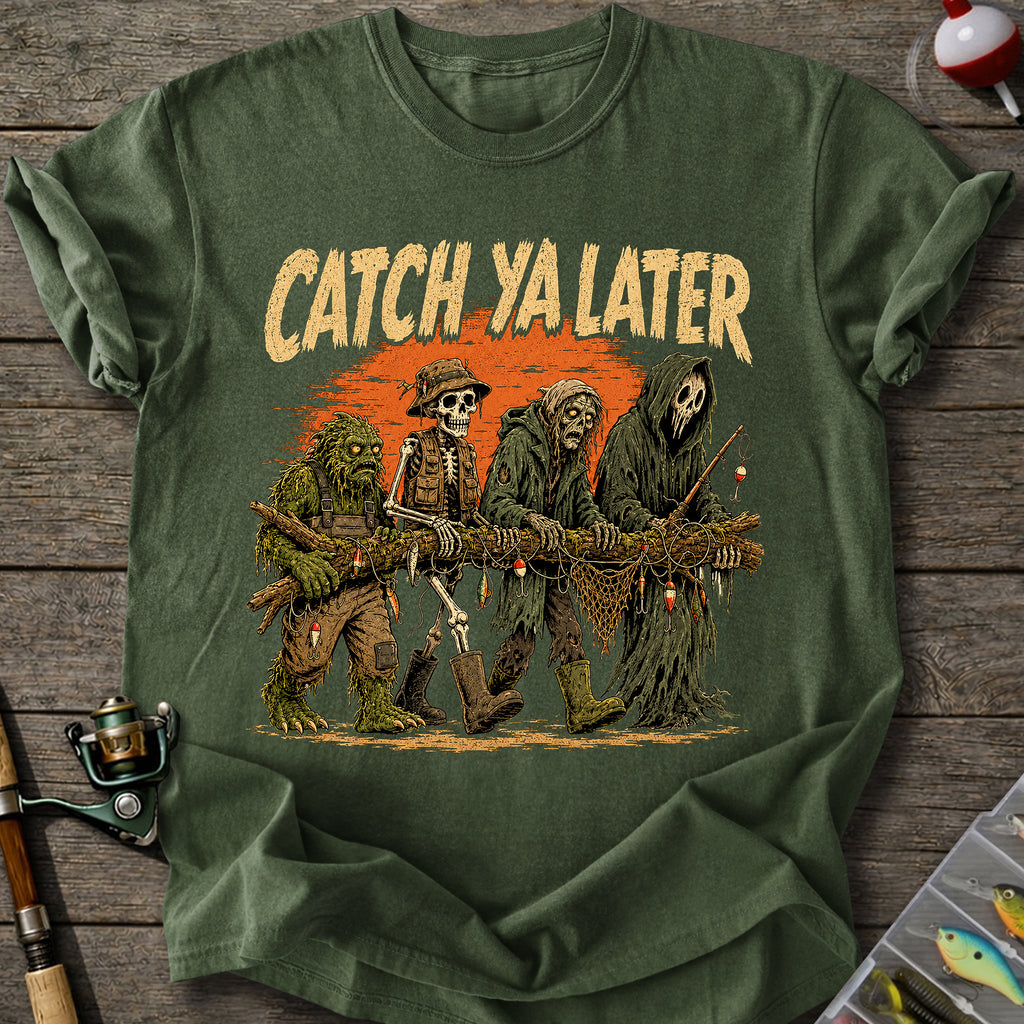Catch Ya Later T-shirt