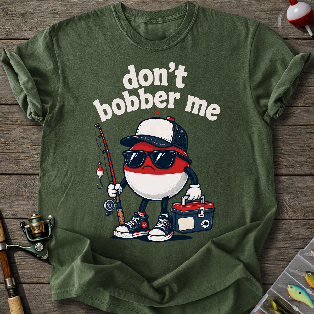 Don't Bobber Me T-shirt