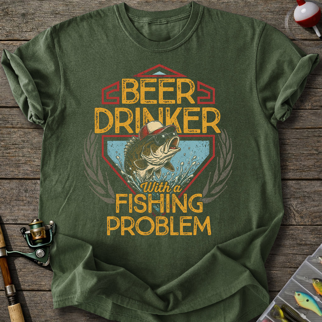 Beer Drinker Fishing Problem T-shirt