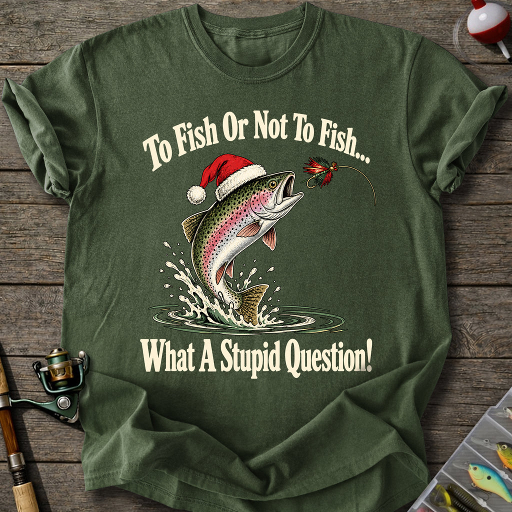 To Fish Or Not T-Shirt