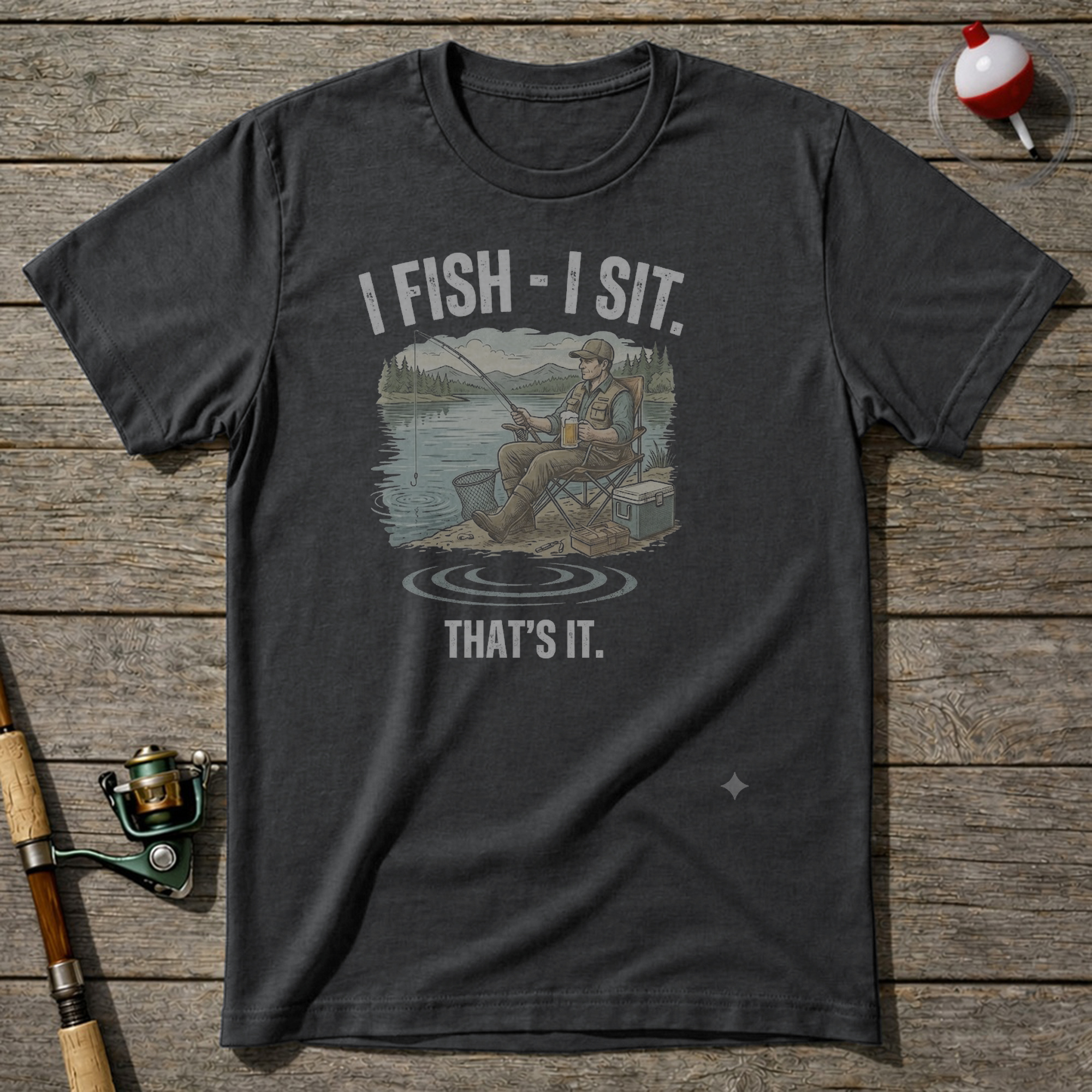 I Fish I Sit That’S It T-Shirt — Charcoal