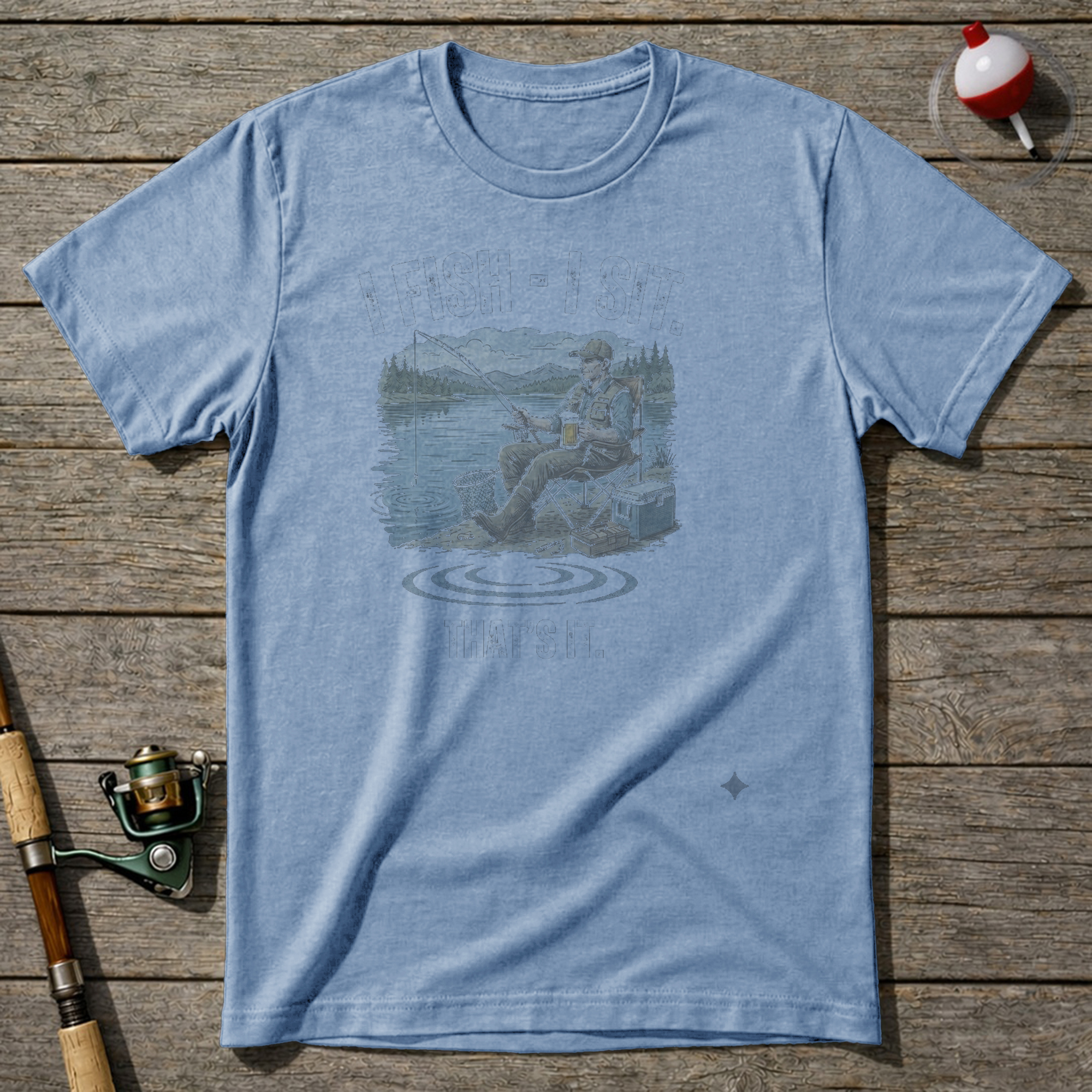 I Fish I Sit That’S It T-Shirt — Light Blue