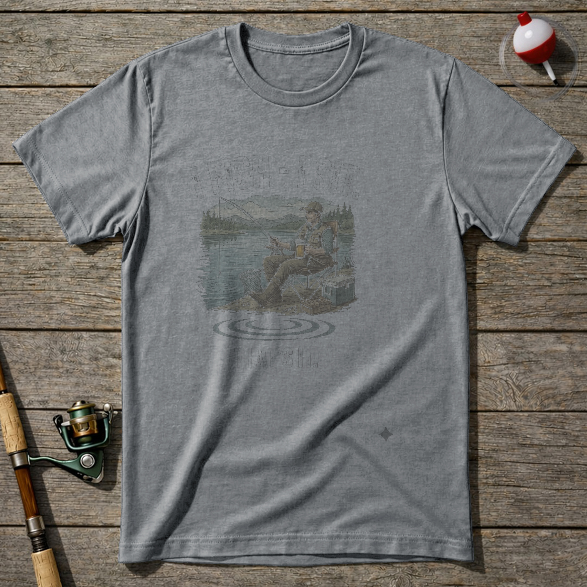 I Fish I Sit That’S It T-Shirt — Sport Grey