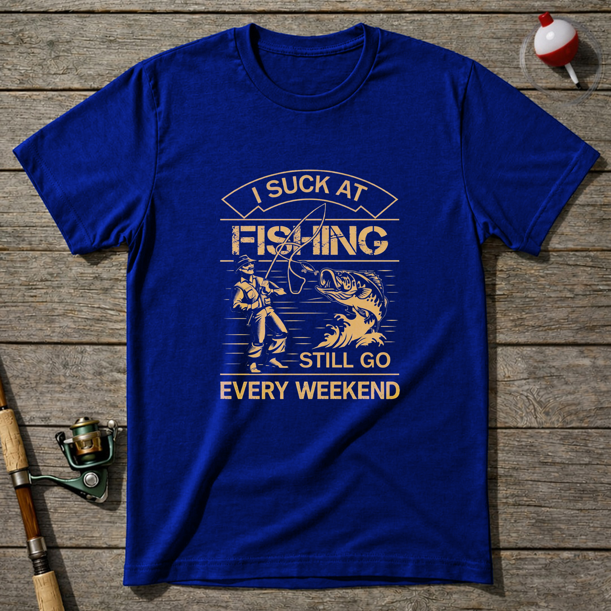 I Suck At Fishing Still Go Every Weekend T-Shirt — Royal Blue