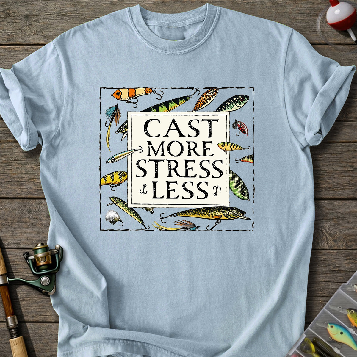 Cast More Stress Less T-Shirt