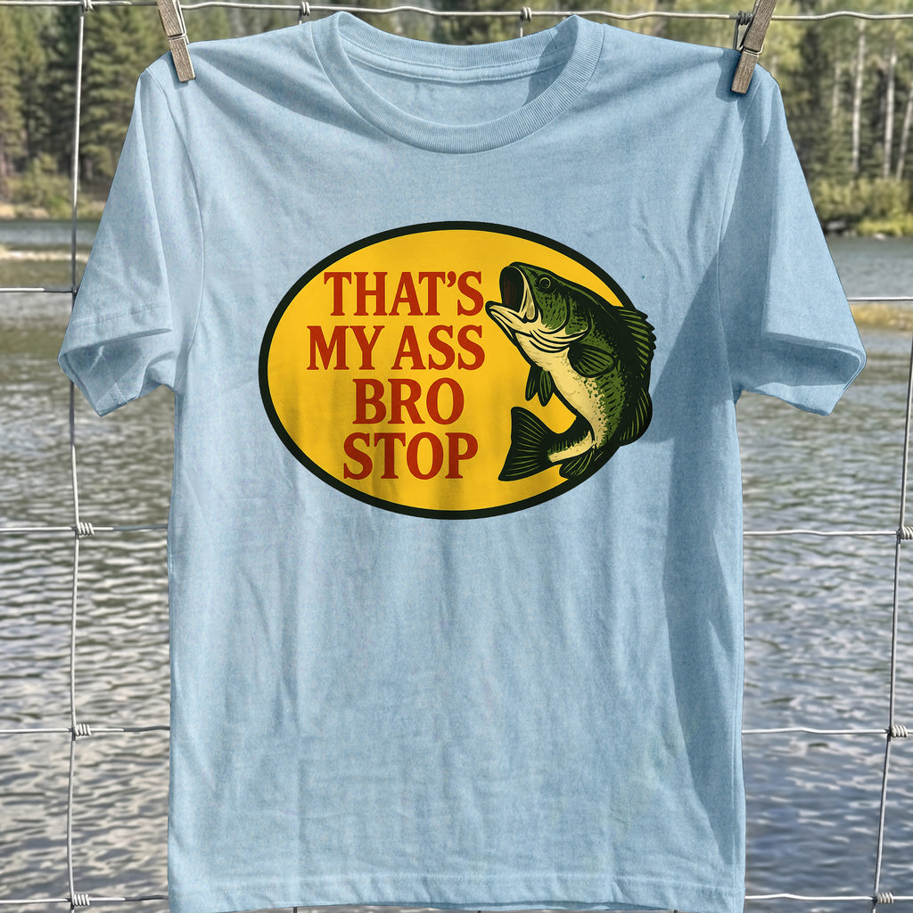 Ass Bro Stop T- Shirt