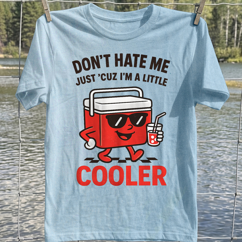Don't Hate Cooler T-Shirt