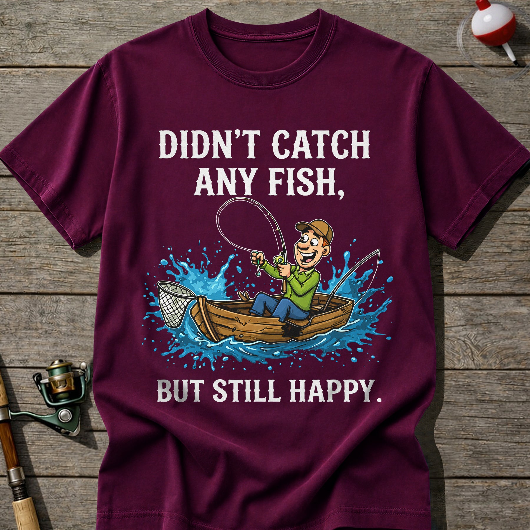 Didn’T Catch Any Fish Still Happy T-Shirt