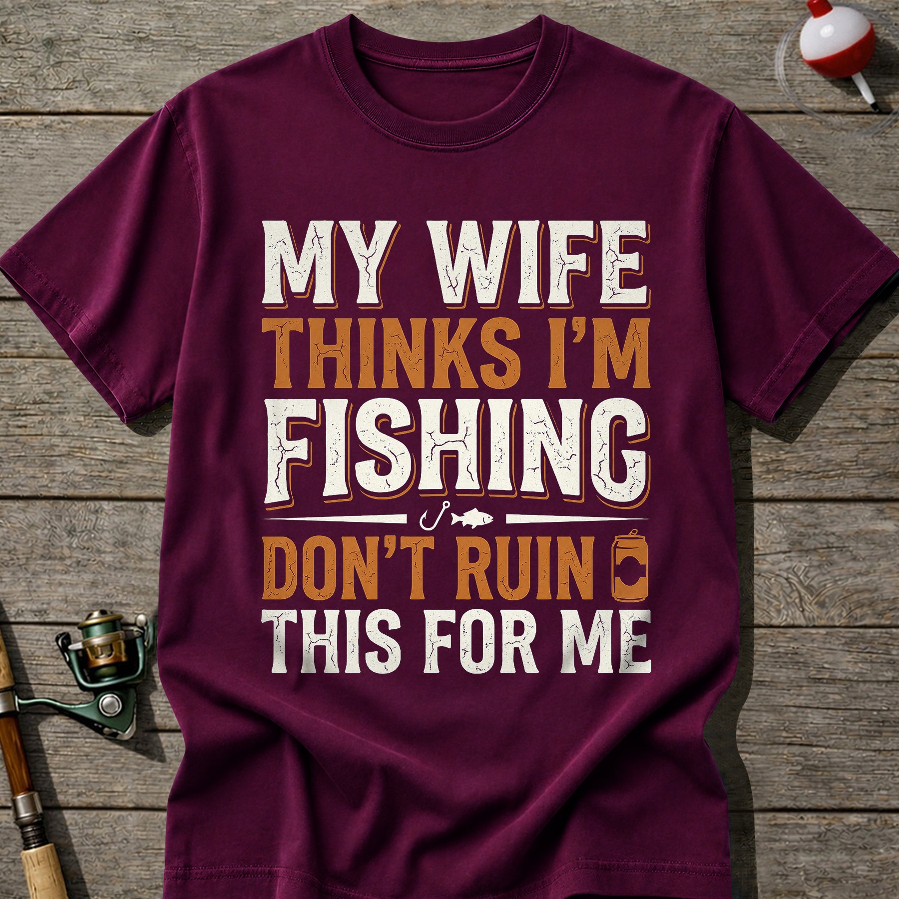 Im Fishing Dont Ruin This T-Shirt