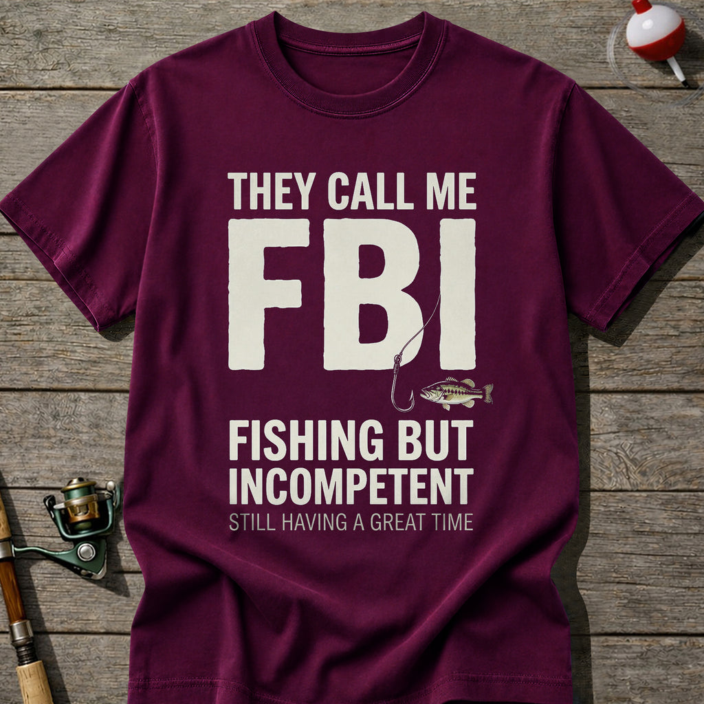 They Call Me FBI Fishing T-Shirt