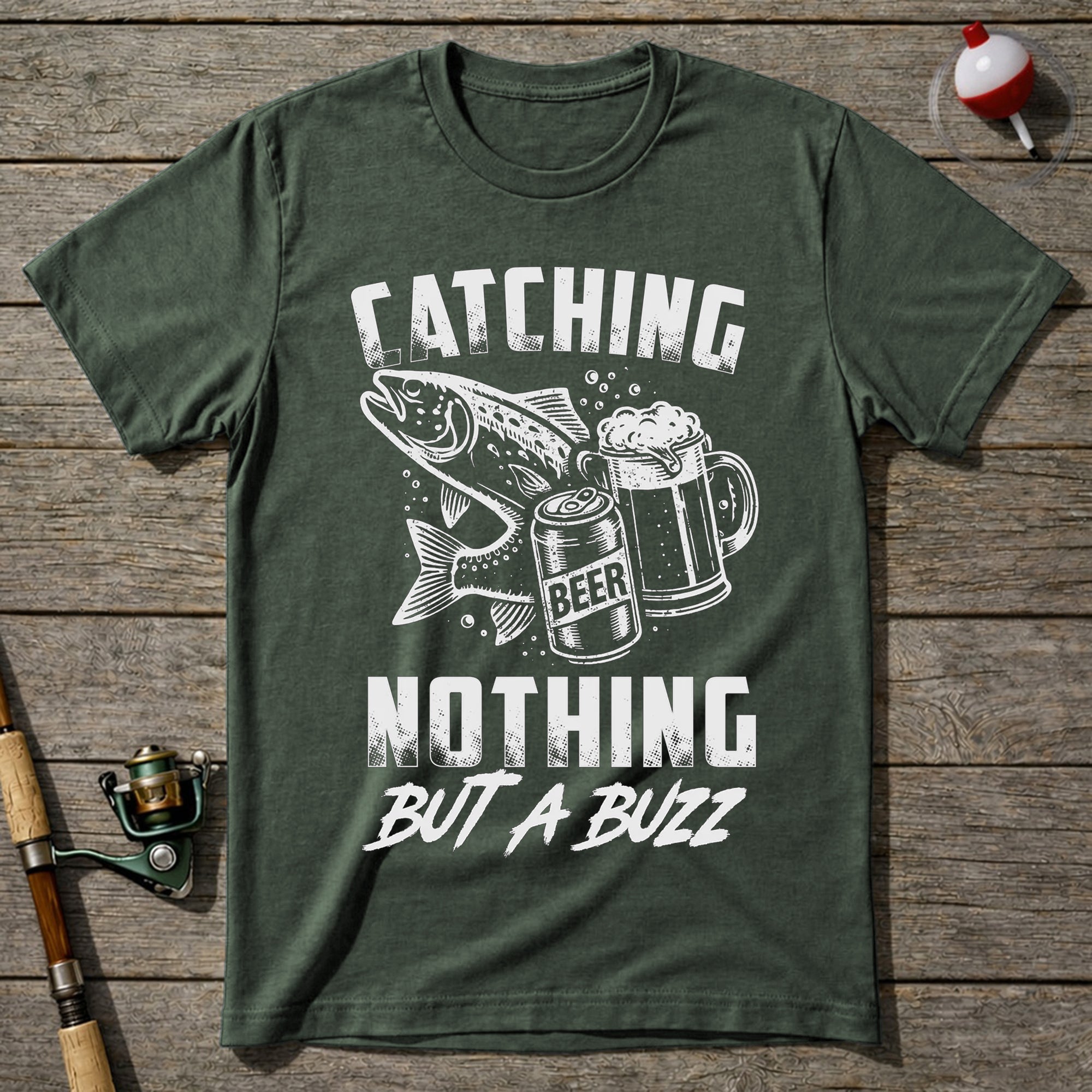 Catching Nothing But A Buzz T-Shirt