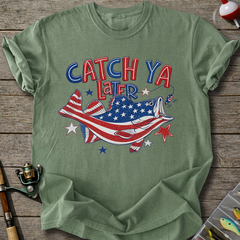 Patriotic Catch Ya T-shirt