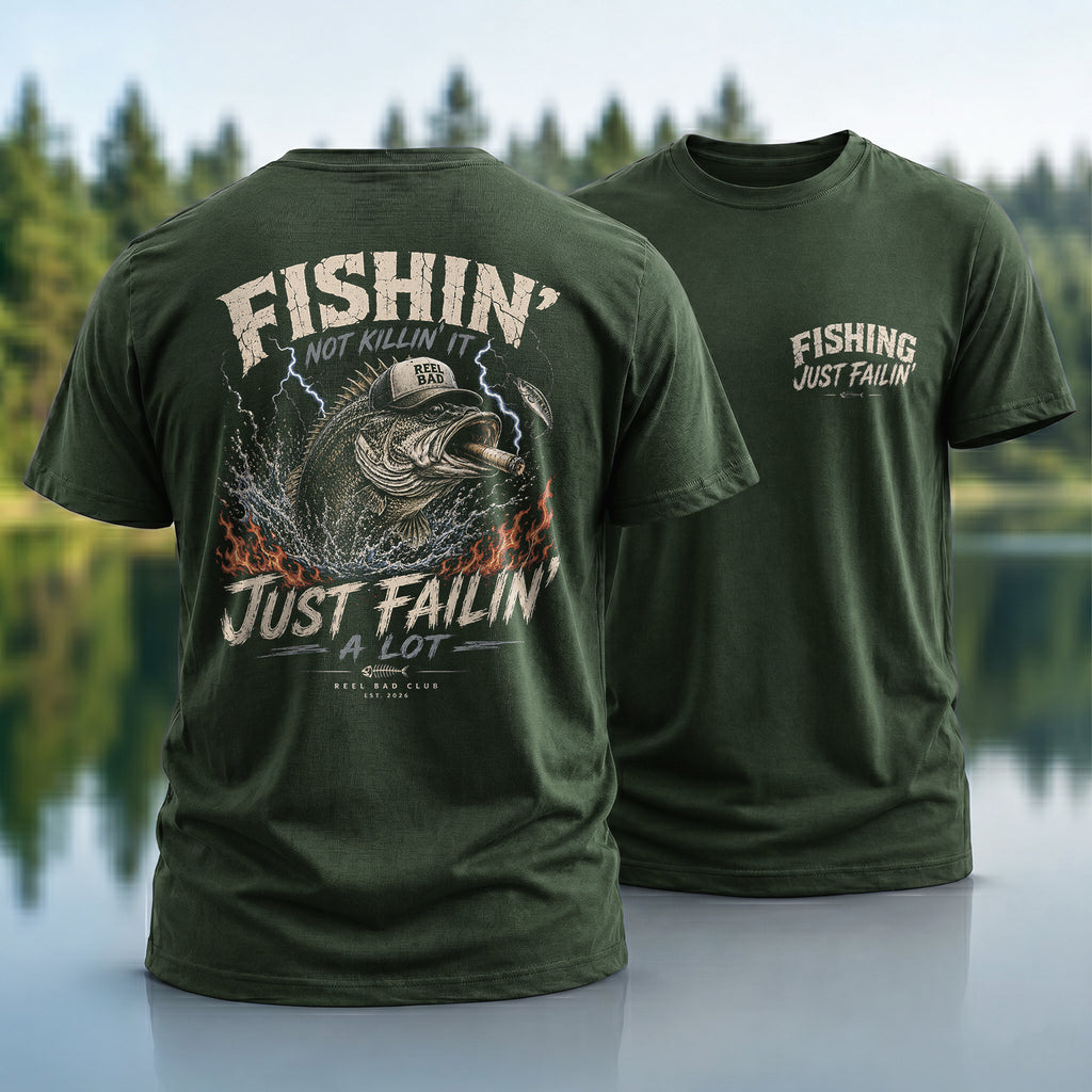 Fishin’ Just Failin’ T-shirt